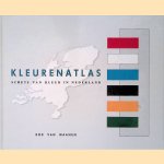 Kleurenatlas: schets van kleur in Nederland door Rob van Maanen