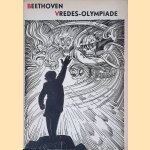 Beethoven Vredes-Olympiade: Een abel spel in vier bedrijven, uit de Negende Symphonie opgebouwd door J. Hagers door J. Hagers e.a.