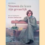 Vrouwen die lezen zijn gevaarlijk: lezende vrouwen in de schilderkunst en de fotografie door Stefan Bollmann e.a.