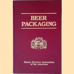 Beer Packaging: A Manual for the Brewing and Beverage Industries door Harold M. Broderick