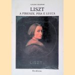 Liszt a Firenze, Pisa e Lucca door Luciano Chiappari