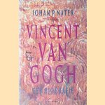 Vincent van Gogh: een biografie door Johan P. Nater