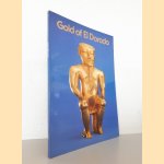Gold of El Dorado: From the Exhibition Gold of El Dorado, the Heritage of Colombia door Warwick Bray e.a.