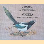 Reader's Digest veldgids voor de natuurliefhebber: Vogels van West- en Midden-Europa door Philip J.K. - en anderen Burton