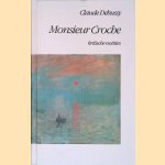 Monsieur Croche: Kritische notities door Claude Debussy