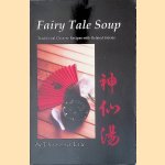 Fairy Tale Soup: Traditional Chinese Recipes with Related Stories door Theresa Liu