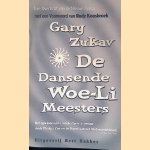 De dansende Woe-Li meesters: een overzicht van de nieuwe fysica door Gary Zukav e.a.