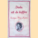 Dada uit de koffer: beknopte geschiedenis van de draagbare literatuur door Enrique Vila-Matas e.a.