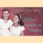 Mijn naam is Nadra: Het leven van Bertha Hertogh *DWARSLIGGER* door Elle van Rijn