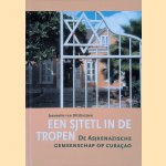 Een sjtetl in de tropen: De Asjkenazische Gemeenschap Op Curacao
Jeannette van Ditzhuijzen
&euro;&nbsp;15,00