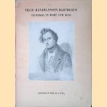 Felix Mendelssohn Bartholdy : Denkmal in Wort und Bild
Max F. Schneider
&euro;&nbsp;20,00
