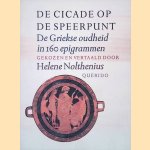 De cicade op de speerpunt: De Griekse oudheid in 160 epigrammen door Helene Nolthenius