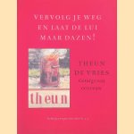 Vervolg je weg en laat de lui maar dazen! Theun de Vries, getuige van een eeuw
Daan Cartens e.a.
&euro;&nbsp;8,00