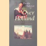 Over holland: Een journalistieke reis 1773-1774
Denis Diderot
&euro;&nbsp;8,00