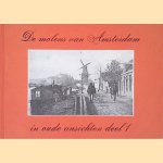 De molens van Amsterdam in oude ansichten 1 door J.H. van den Hoek Ostende