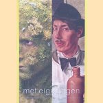Met eigen ogen: zelfportretten in de Nederlandse moderne kunst door Paul Huys Janssen