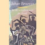In de schaduw van de dood door Johan Brouwer