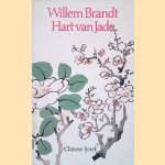 Hart van jade: Chinese lyriek door Willem Brandt
