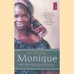 Monique en de mangoregens: het leven van een vroedvrouw in Mali door Kris Holloway