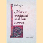 Minne is wonderzoet in al haar stormen: een keuze uit de Mengeldichten en Strofische Gedichten van Hadewijch
Hadewijch e.a.
&euro;&nbsp;20,00