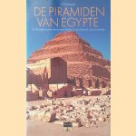 De piramiden van Egypte: het klassieke boek over de geschiedenis van duizend jaar piramiden door I. E. S. Edwards