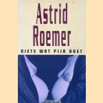 Niets wat pijn doet. Verhalen door Astrid Roemer