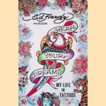 Wear Your Dreams: My Life in Tattoos door Ed Hardy e.a.