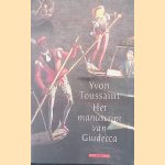 Het manuscript van Giudecca
Yvon Toussaint e.a.
€ 8,00 Het manuscript van Giudecca
Yvon Toussaint e.a.
€ 8,00