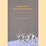 Amsterdam en de wederdopers in de zestiende eeuw door Albert Mellink