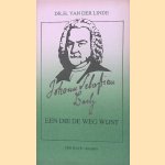 Johann Sebastian Bach: een die de weg wijst door Hendrik van der Linde