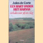 Een hart onder het harnas: verhalen voor 365 en 1 dag door Jules de Corte