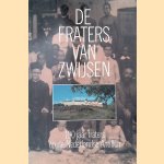 De Fraters van Zwijsen: 100 jaar fraters op de Nederlandse Antillen door Anton van - en anderen Oirschot