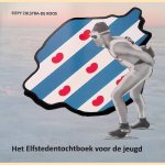 Het Elfstedentochtboek voor de jeugd door Siepy Zijlstra - de Roos