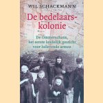 De bedelaarskolonie. De Ommerschans, het eerste landelijke gesticht voor luilevende armen
Will Schackmann
€ 10,00 De bedelaarskolonie. De Ommerschans, het eerste landelijke gesticht voor luilevende armen
Will Schackmann
€ 10,00