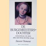 De burgemeestersdochter. Schandaal in een 16e-eeuwse Duitse stad door Steven Ozment