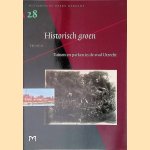 Historisch groen: Tuinen en parken in de stad Utrecht door Tolien Wilmer