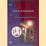 Licht in de binnenstad: openbare verlichting in de stad Utrecht door Egbert van Altena e.a.