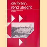 De forten rond Utrecht: Verdedigingswerken in de Nieuwe Hollandse Waterlinie door G. Koppert
