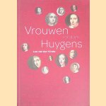 Vrouwen rondom Huygens door Lea van der Vinde