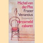 Frater Venantius, enzovoorts: verzameld cabaret door Michel van der Plas