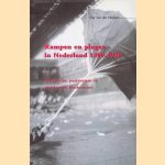 Rampen en plagen in Nederland: 1400 - 1940 ; pestbacillen, paalwormen en plunderende Moskovieters door Cor G. W. P. van der Heijden