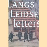 Langs Leidse letters. Een boekhistorische wandeling door Paul Hoftijzer e.a.