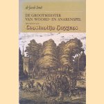 De grootmeester van woord- en snarenspel. Het leven van Constantijn Huygens (1596-1687) door Dr. Jacob Smit