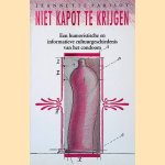 Niet kapot te krijgen. Een humoristische en informatieve cultuurgeschiedenis van het condoom door Jeannette Parisot