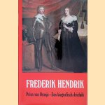 Frederik Hendrik: Prins van Oranje: Een biografisch drieluik
J.J. Poelhekke
€ 20,00 Frederik Hendrik: Prins van Oranje: Een biografisch drieluik
J.J. Poelhekke
€ 20,00