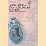 Anna Maria van Schurman (1607-1678): een uitzonderlijk geleerde vrouw door Anna Maria van Schurman e.a.