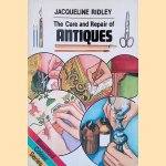 The Care and Repair of Antiques door Jacqueline Ridley