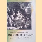 Rondom kerst: prentkunst uit eigen bezig, 1475-1750 door W.C.M. W&uuml;stefeld e.a.