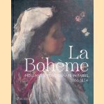 La Boh&egrave;me: Hollandse kunstenaars in Parijs, 1866-1874 door Tiny de Liefde-van Brakel