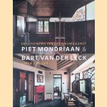 Piet Mondriaan & Bart Van der Leck: De uitvinding van een Nieuwe Kunst: Laren 1916-1918 door Hans Janssen